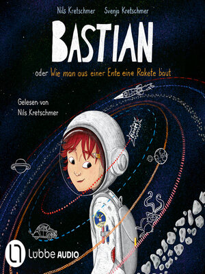 cover image of Bastian oder Wie man aus einer Ente eine Rakete baut (Ungekürzt)